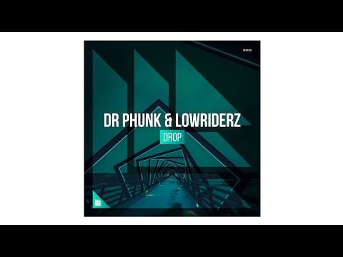 Dr Phunk x Lowriderz - DROP (Original Mix)