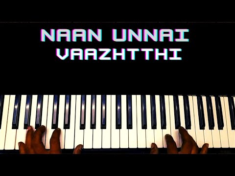 Naan Unnai Vaazhtthi Padugiren Song Piano | nootrukku nooru |