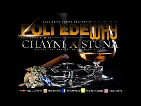 CHAYNI FT STUNA X POLI EDE WAY ( audio ) 2017 BY KING PROD