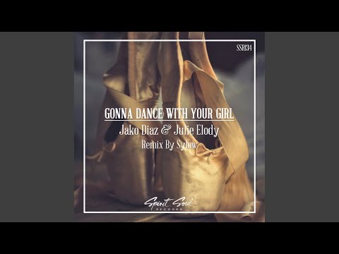 Gonna Dance With Your Girl (Sylow Groovebox Radio Remix)