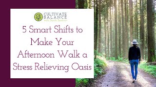 5 Smart Shifts That Turn Your Daily Afternoon Walk Into a Stress Relieving Oasis