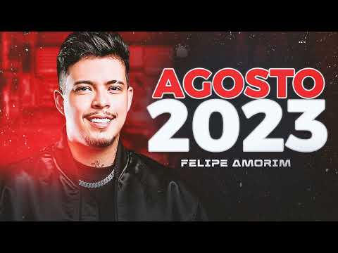 FELIPE AMORIM  - AGOSTO 2023