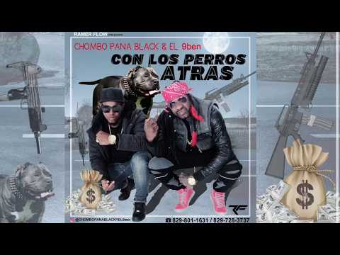 Chombo Pana Black Y El 9ben - Con Los Perros Atras "E Que Me Buco"