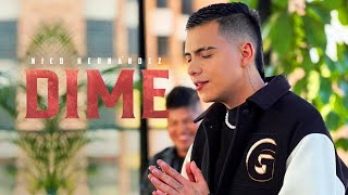 DIME - NICO HERNÁNDEZ | VIDEO OFICIAL