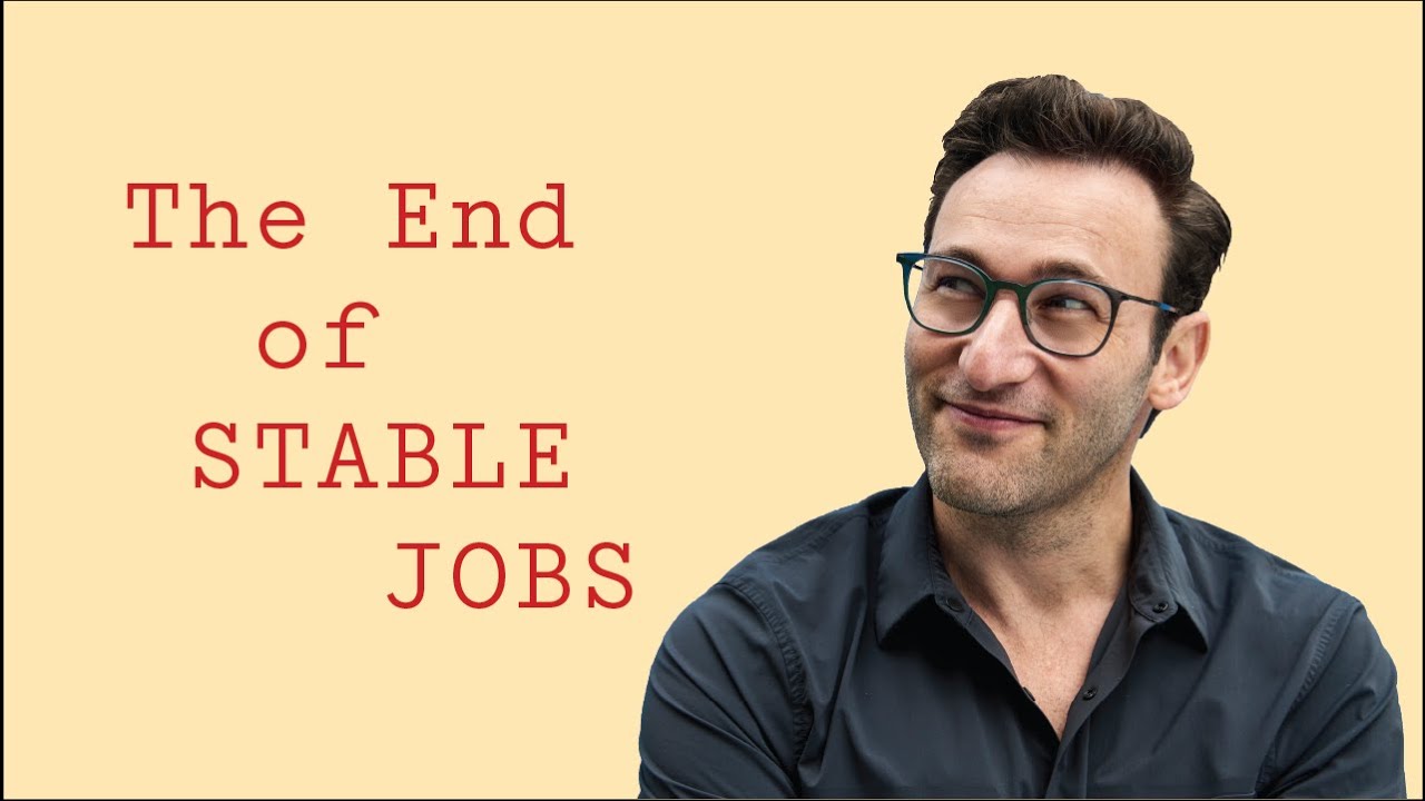 The End of STABLE JOBS | Simon Sinek