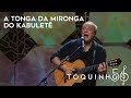 Toquinho - A Tonga da Mironga do Kabulete (Ao Vivo)