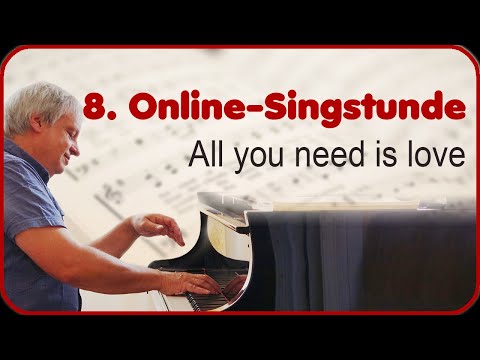 8. Online-Singstunde - All you need is love