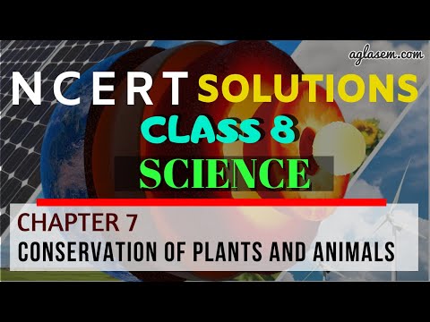 View video tutorial of Conservation Of Plants And Animals of subject Science , book Science - Class 8 View video tutorial of Conservation Of Plants And Animals of subject Science , book Science - Class 8