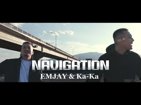 EMJAY & Ka-Ka - NAVIGATION (Official Music Video)