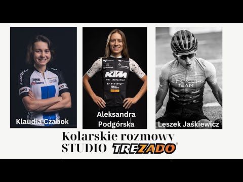 STUDIO TREZADO #8 Kolarskie rozmowy - Aleksandra Podgórska, Klaudia Czabok, Leszek Jaśkiewicz