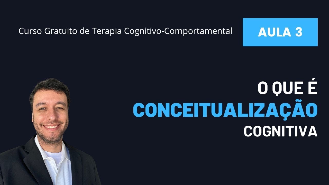 O que é conceitualização cognitiva? - Curso Gratuito TCC