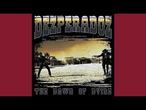 Desperados (Dezperadoz) - The Dawn Of Dying (2000/2012) (Full Album, with Bonus Track)