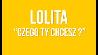 Kadr z teledysku Czego Ty chcesz tekst piosenki Lolita