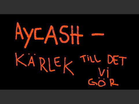 Aycash - Kärlek Till Det Vi Gör