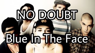 NO DOUBT - Blue In The Face (Lyric Video)