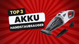 Bester Akku Handstaubsauger für dich! Top 3 Vergleich