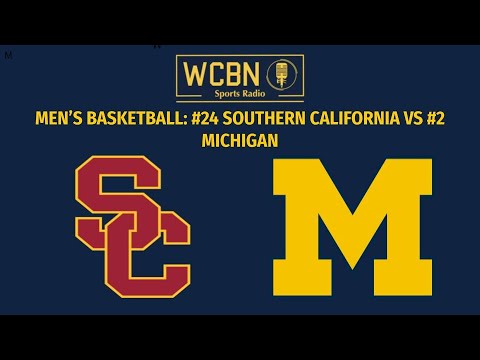 Men's Basketball: #2 Michigan Wolverines v. #24 Southern California
