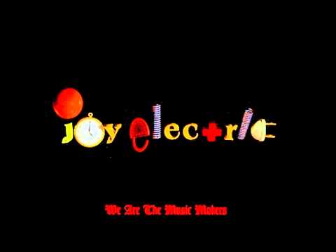 Joy Electric - Burgundy Years (We Are The Music Makers)