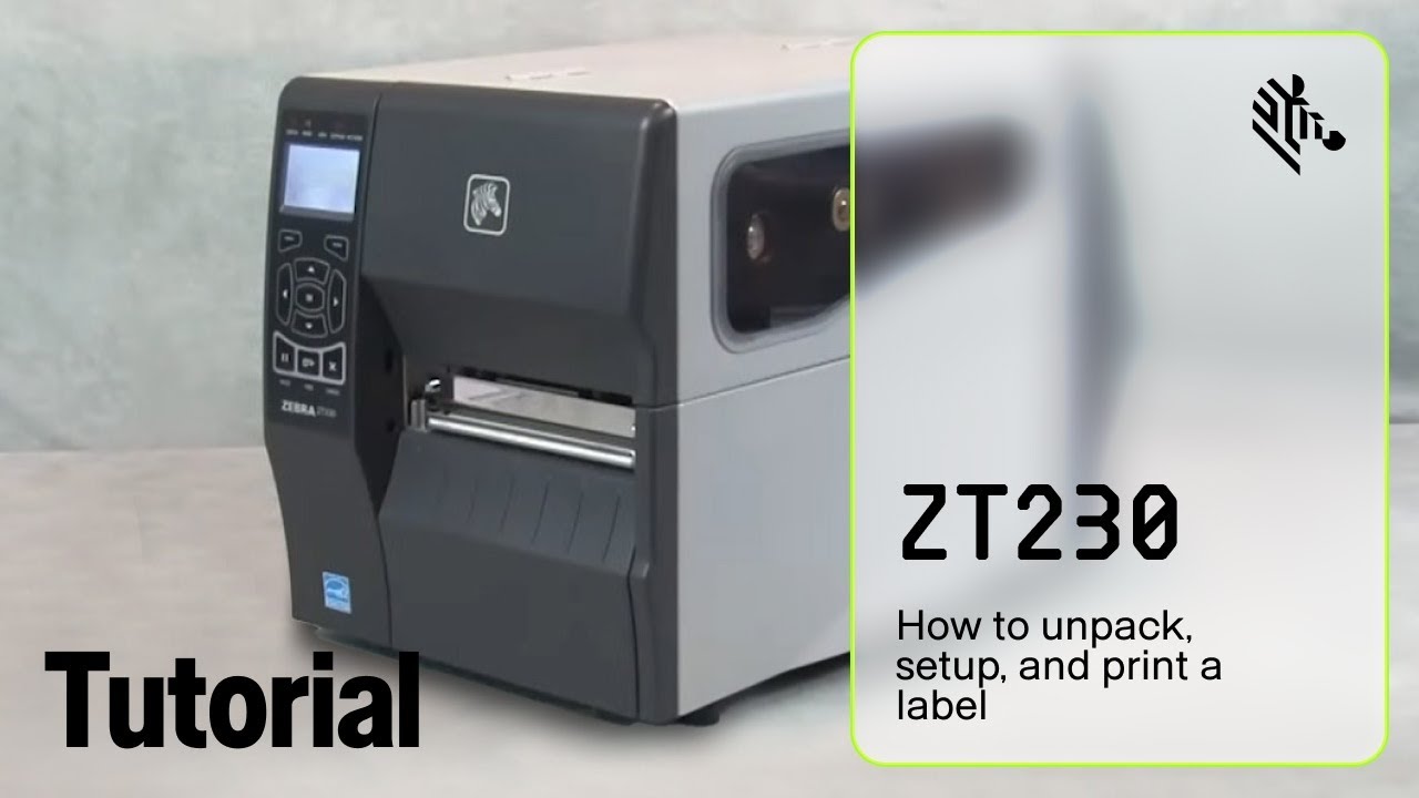 How to unpack, setup, and print a label on your ZT230 Printer | Zebra