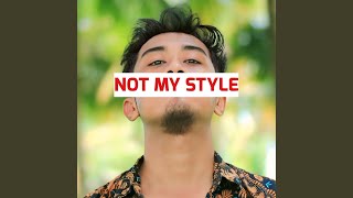 Download lagu Not My Style mp3 Download lagu Not My Style mp3