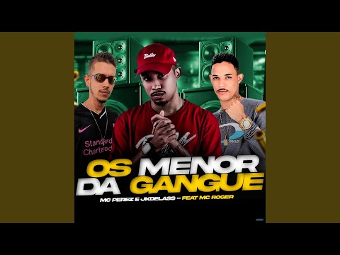 Os Menor da Gangue (feat. Mc Roger)