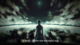 Dj Sash - Show me the right way [TRANCE4ME]