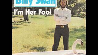 Billy Swan - I&#39;m Her Fool