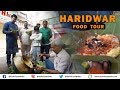 Haridwar हरिद्वार Eco Friendly Street Food Tour Malai Samosa Surja Ki Dal Magic Chaa