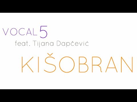 Vocal 5 - Kišobran (feat. Tijana Dapčević) Lyrics Video 2014
