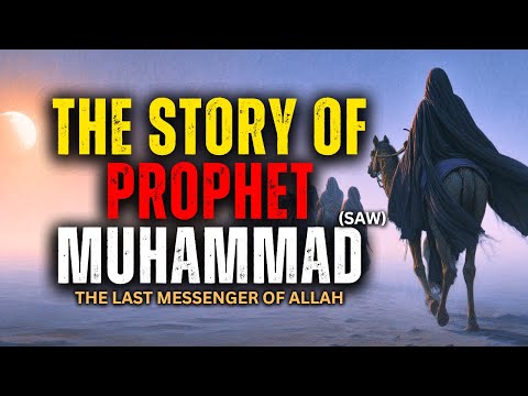 THE STORY OF Prophet Muhammad