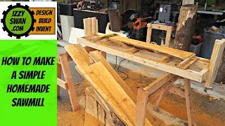 (how to make) a simple homemade  sawmill | Izzy Swan