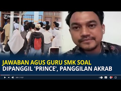 Jawaban Agus Guru SMK di Jambi Soal Dipanggil 'Prince', Ngaku Panggilan Akrab: Merasa Nyaman