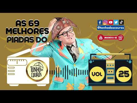 AS 69 MELHORES PIADAS DO TONHO DOS COUROS VOL 25 #25