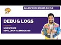 Debug Logs Explained Chapter 92 Salesforce Developer Masterclass