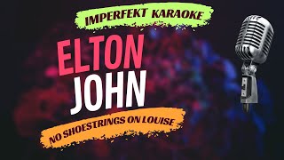 Elton John karaoke - No Shoestrings On Louise
