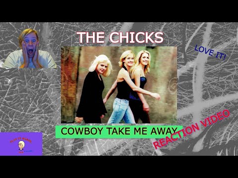 WOW FIRST TIME LISTENING TO COWBOY TAKE ME AWAY BY THE CHICKS