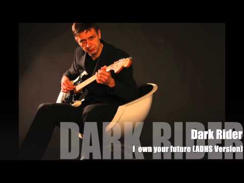 Dark Rider - I own your future (ADS Version)