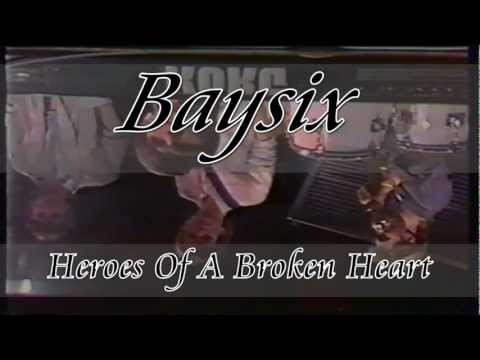 Baysix: Heroes Of A Broken Heart