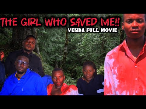 THE GIRL WHO SAVED ME VENDA FULL MOVIE