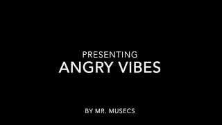 Angry Vibes