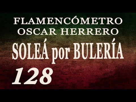 Metrónomo Flamenco - Soleá por Bulería 128 - Flamencómetro Oscar Herrero