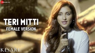 Teri Mitti Female Version - Kesari  Arko feat Pari