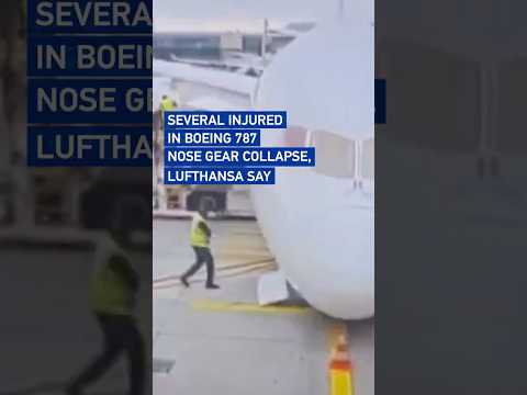 Several injured in Boeing 787 nose gear collapse, Lufthansa say
