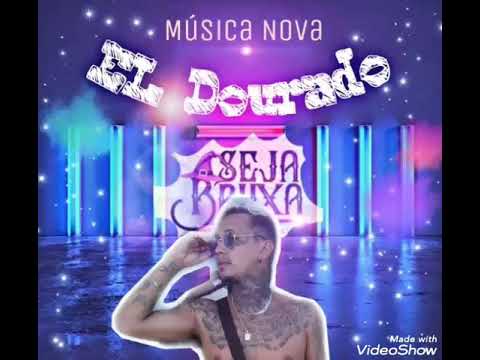 EL Dourado Música Nova Seja Bruxa 2020