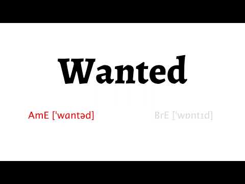 How to Pronounce wanted in American English and British English