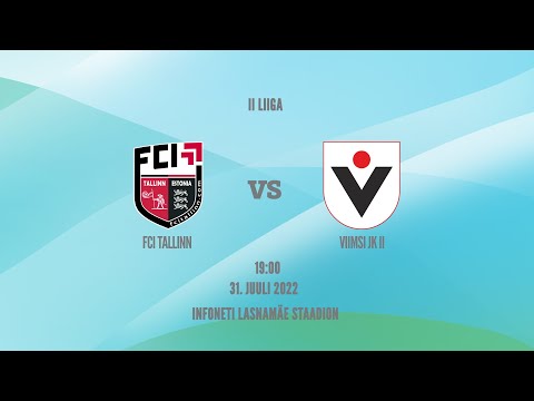 FCI Tallinn vs Viimsi JK II (31.07.22) Live stream