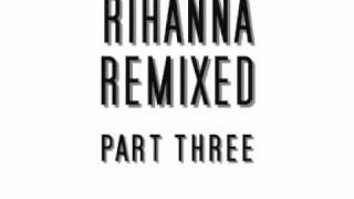 Rihanna mix part three