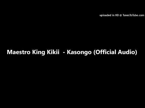 Maestro King Kikii  - Kasongo (Official Audio)