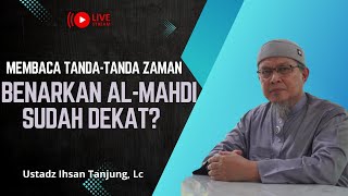 Download lagu 🔴[LIVE] MEMBACA TANDA ZAMAN - 'BENARKAH AL-MAHDI SUDAH DEKAT ?' - Ustadz Ihsan Tanjung, Lc -  mp3