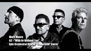 Download lagu Mark Moore - U2 'With Or Without You' Epic Dramatic Orchestral Hybrid 'Trailerized' Cover mp3
